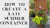 How To Create A Late Summer Container Gardening With Creekside